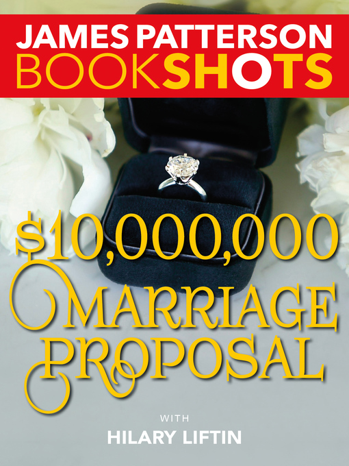 Détails du titre pour $10,000,000 Marriage Proposal par James Patterson - Disponible